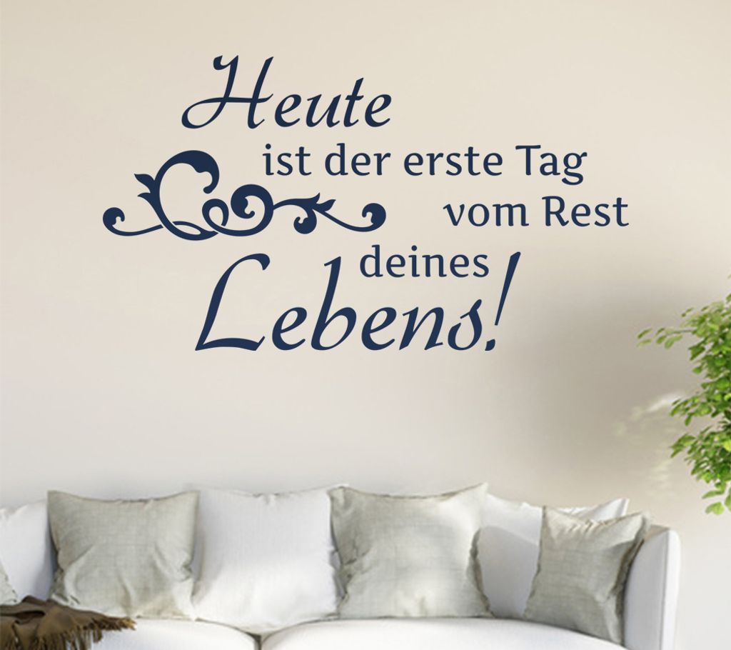Heute ist der erste Tag ... Wandtattoo in 6 Größen - Wandaufkleber Wall Sticker - Dekoration, Küche, Wohnzimmer, Schlafzimmer, Badezimmer