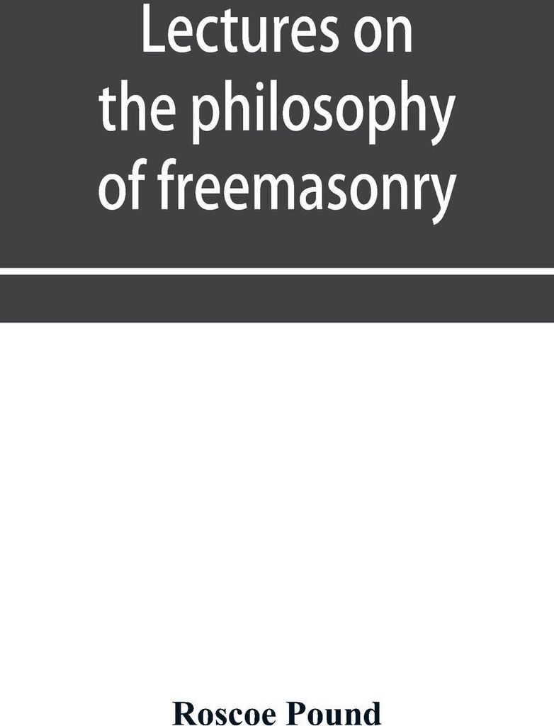 Lectures on the philosophy of freemasonry