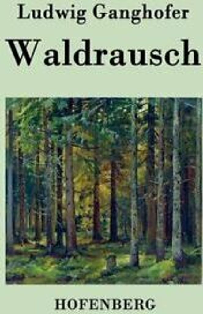 Waldrausch.by Ganghofer New .