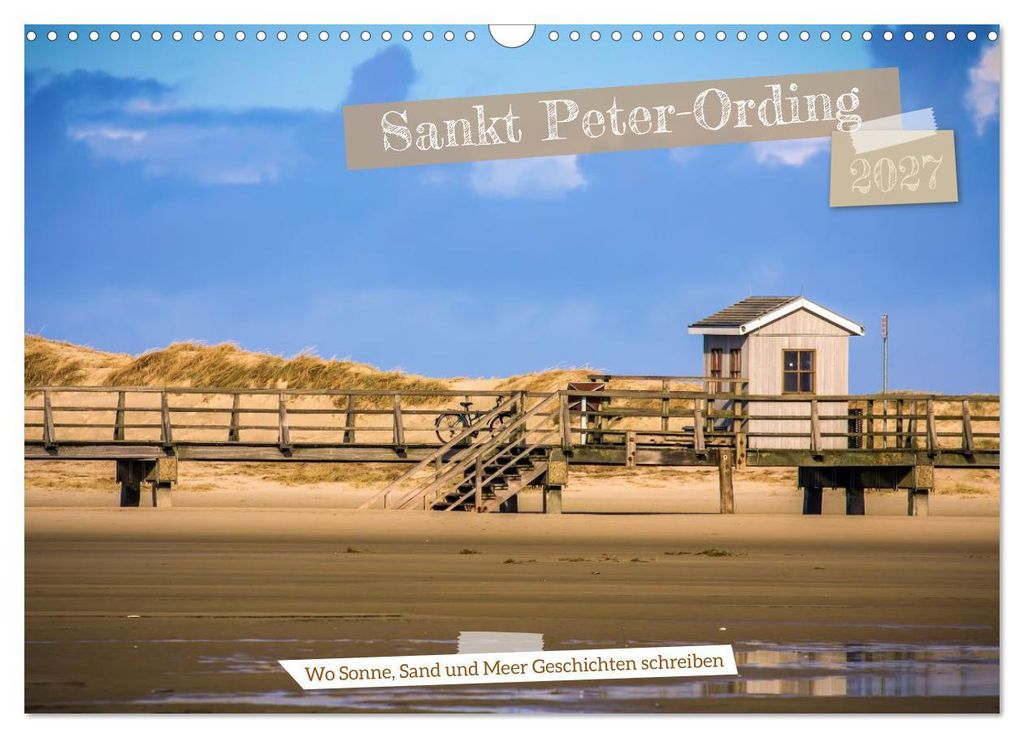 Sankt Peter-Ording - Strände, Dünen, Weite (Wandkalender 2027 DIN A3 quer), CALVENDO Monatskalender