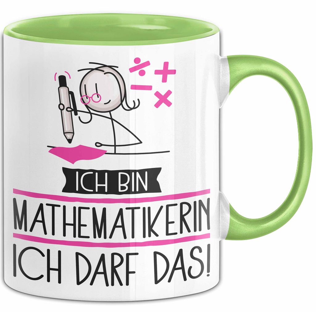 Geschenk für Mathematikerin Tasse Lustige Geschenkidee Geburtstag Ich Bin Mathematikerin Ich Darf Das (Grün)