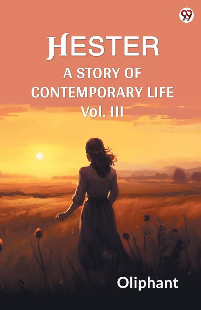 Hester A Story Of Contemporary Life Vol. III