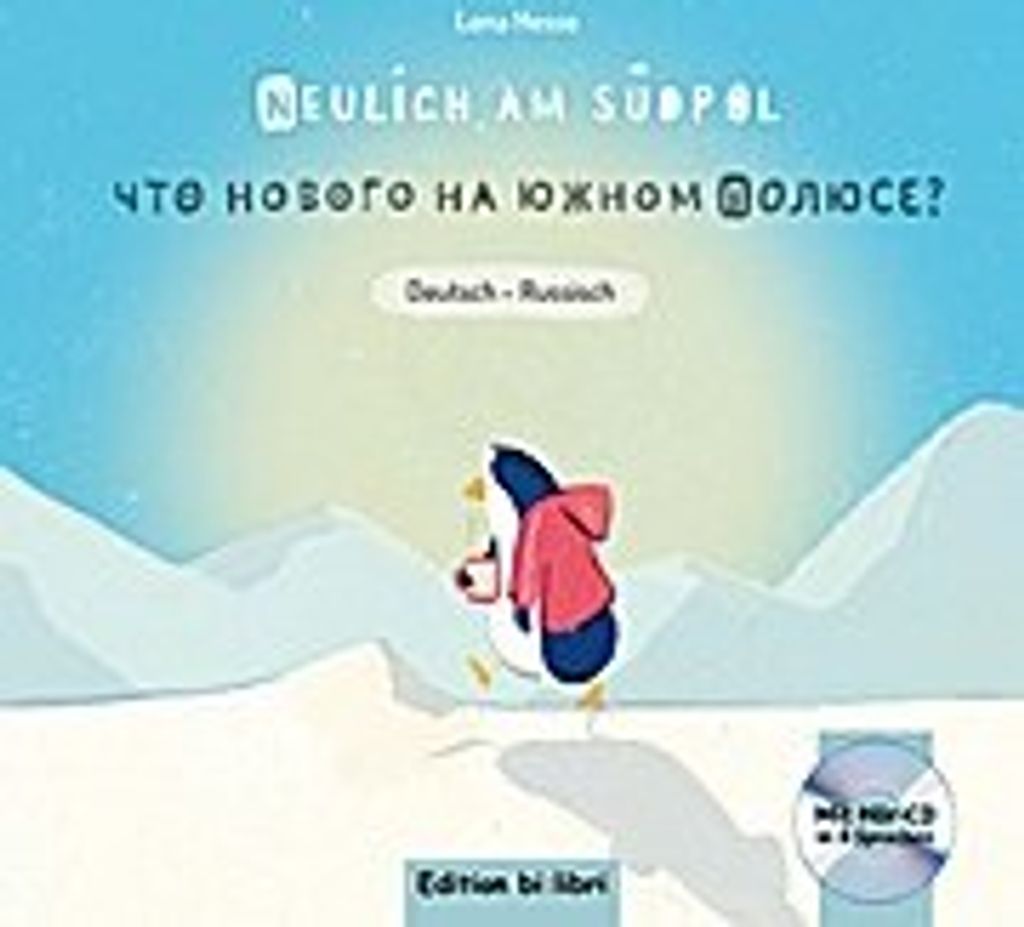 Neulich am Südpol. Kinderbuch Deutsch-Russisch mit Audio-CD