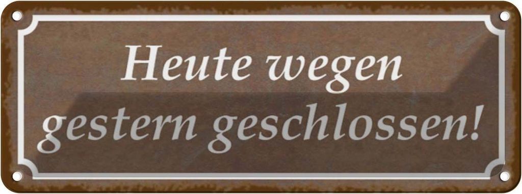vianmo Blechschild 10x27 cm Heute wegen gestern geschlossen Spruch Zitat