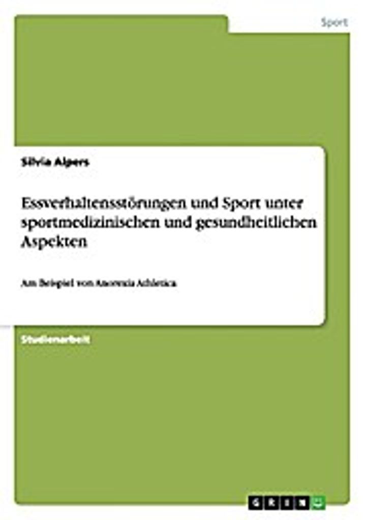 Essverhaltensstörungen und Sport unter sportmedizinischen und gesundheitlichen Aspekten