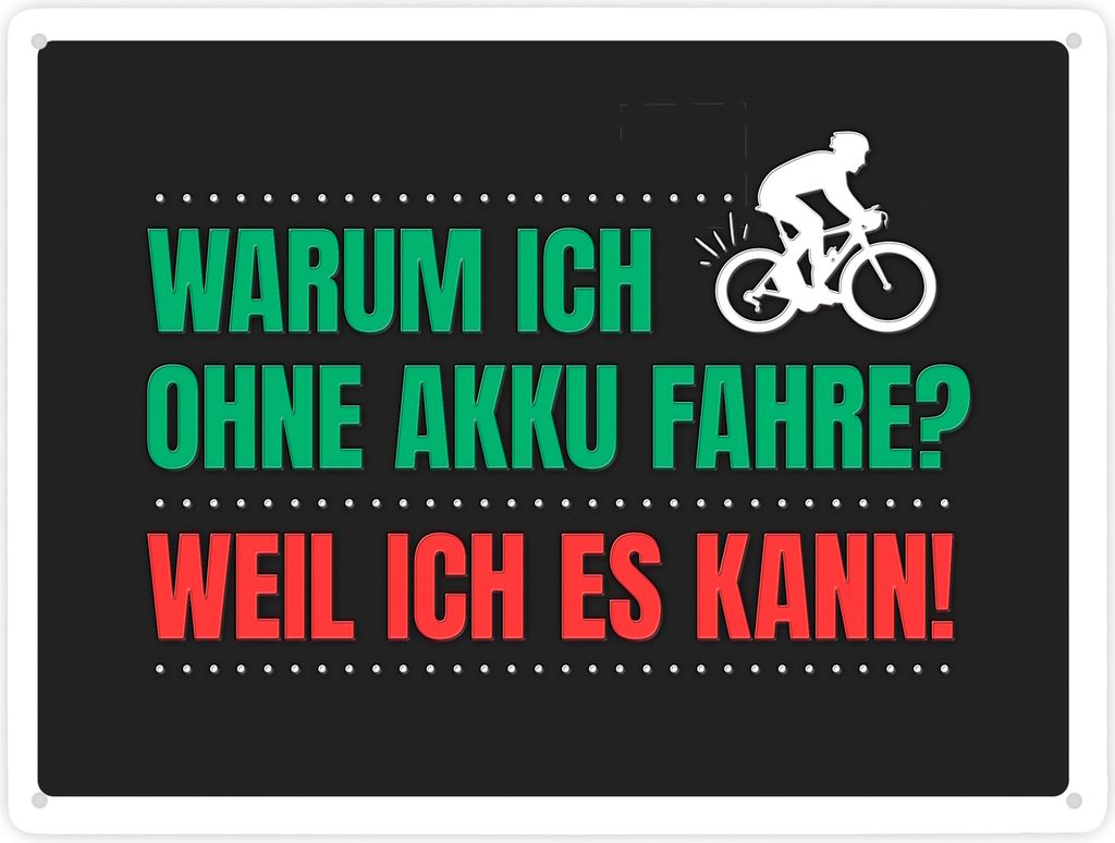 Warum ich ohne Akku fahre Metallschild XXL mit Fahrradfahrer Motiv