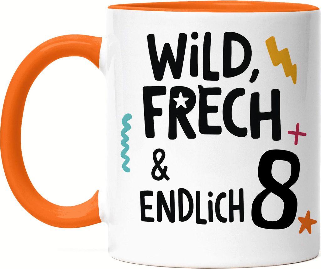 Wild frech und endlich 8 Tasse Orange Geschenkidee Kindergeburtstag Mädchen Jungen acht Jahre Schulkind