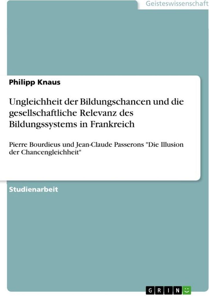 Ungleichheit der Bildungschancen und die gesellschaftliche Relevanz des Bildungssystems in Frankreich
