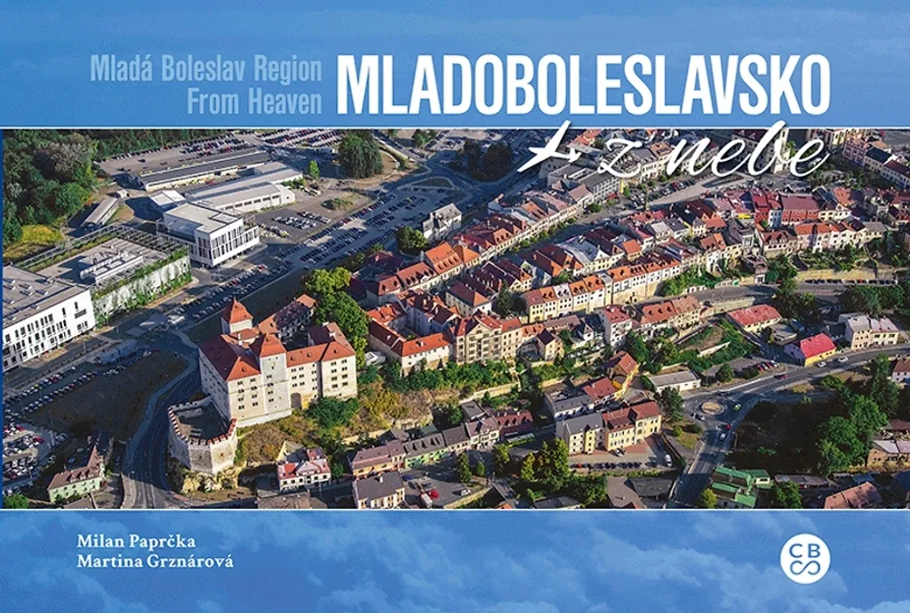 Mladoboleslavsko z nebe : Guide Visuel de la Région par Milan Paprčka