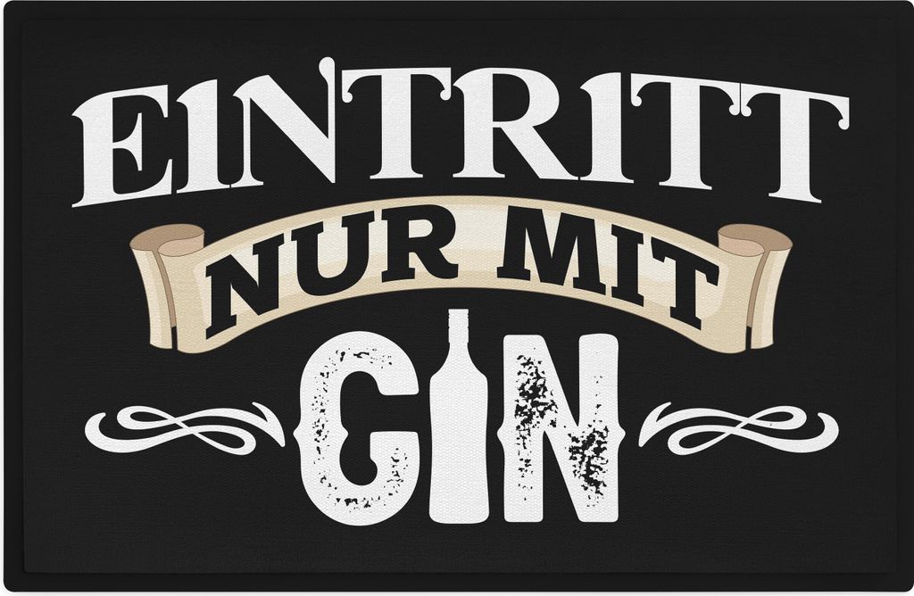 Trendation - Lustige Fußmatte Eintritt Nur Mit Gin Geschenk Gin-Liebhaber Trinker Geschenkidee 60x40 cm Innen und Außenbereich