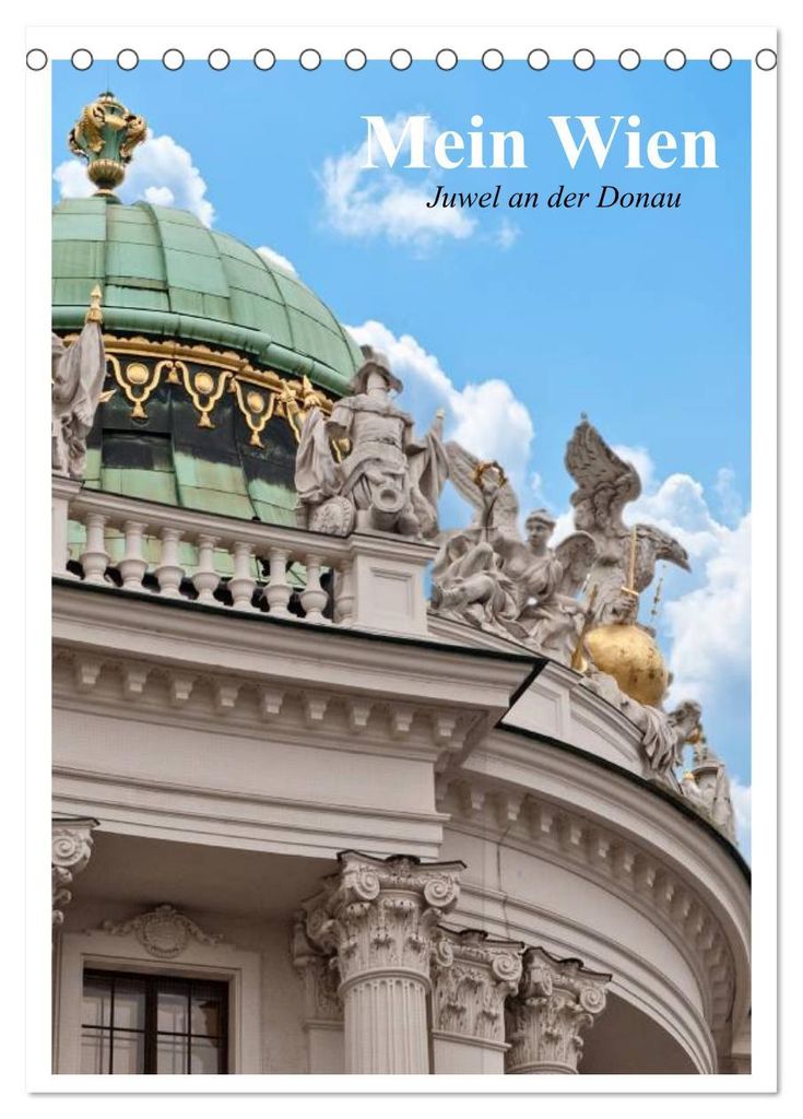 Mein Wien. Juwel an der Donau (Tischkalender 2027 DIN A5 hoch), CALVENDO Monatskalender