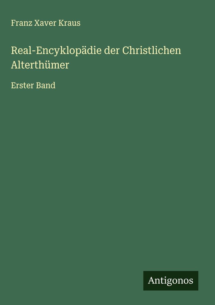 Real-Encyklopädie der Christlichen Alterthümer