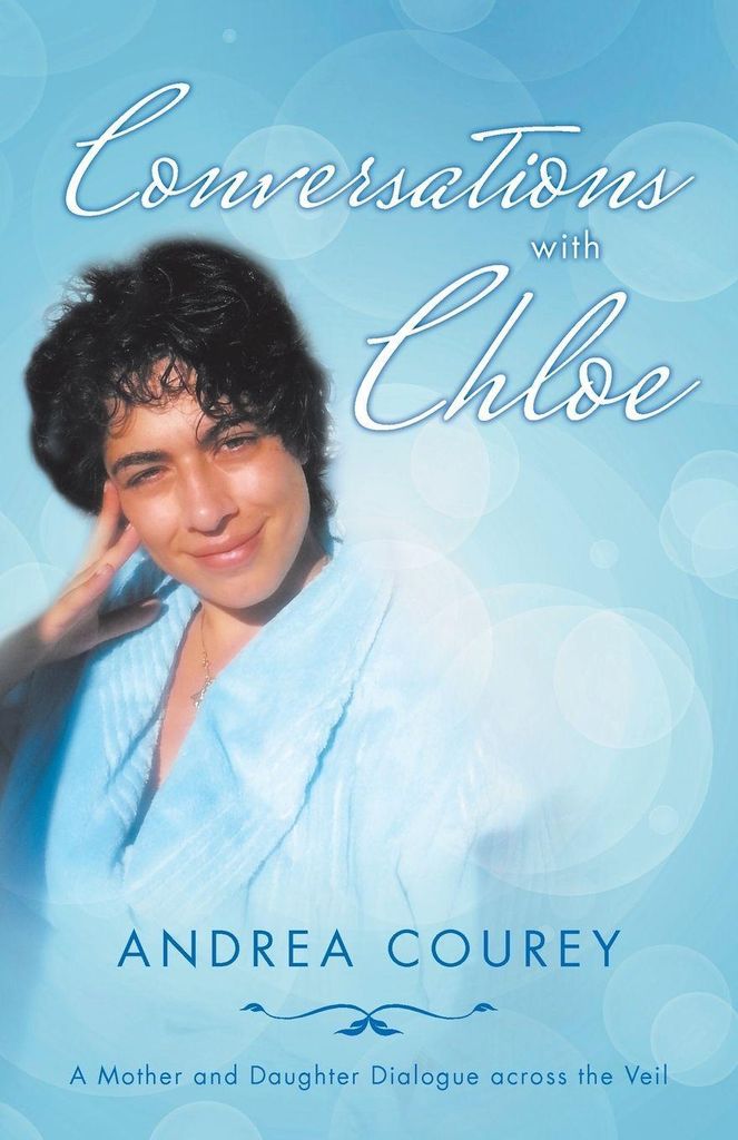 Conversations with Chloe: A Mother and Daughter. Courey, Andrea.