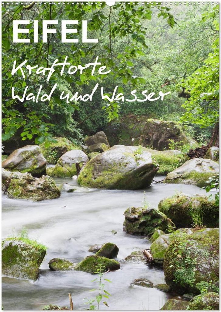 EIFEL - Kraftorte Wald und Wasser (Wandkalender 2026 DIN A2 hoch), CALVENDO Monatskalender