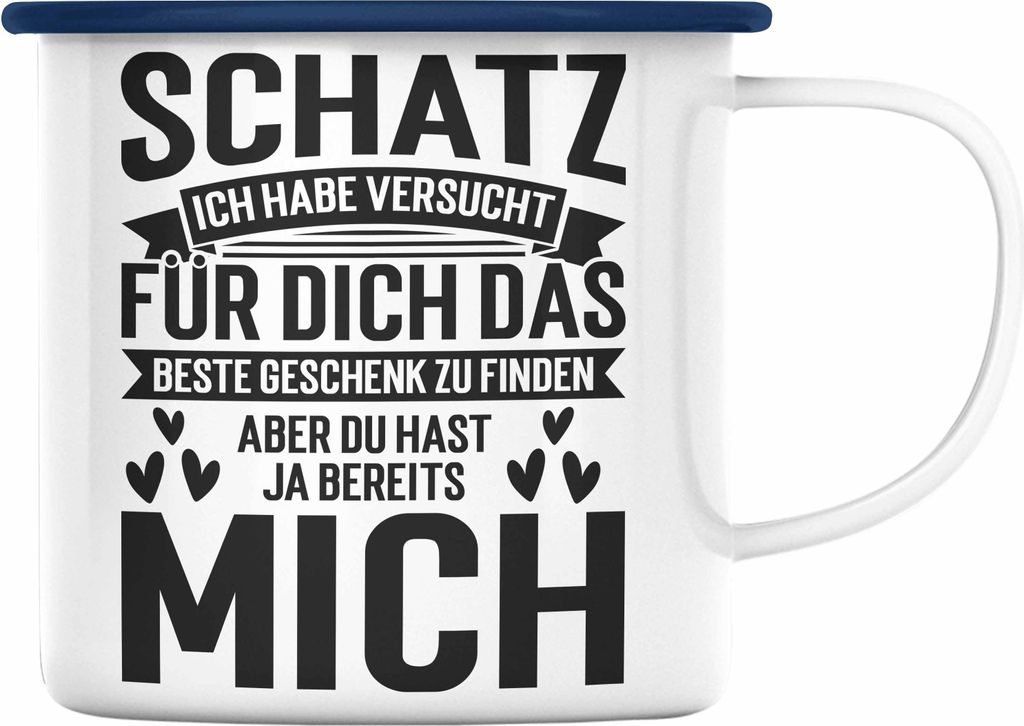 Trendation - Schatz Ich Habe Versucht Für Dich Das Perfekte Geschenk Zu Finden Emaille Tasse Geschenk zum Valentinstag Freundin Freund (Blau)
