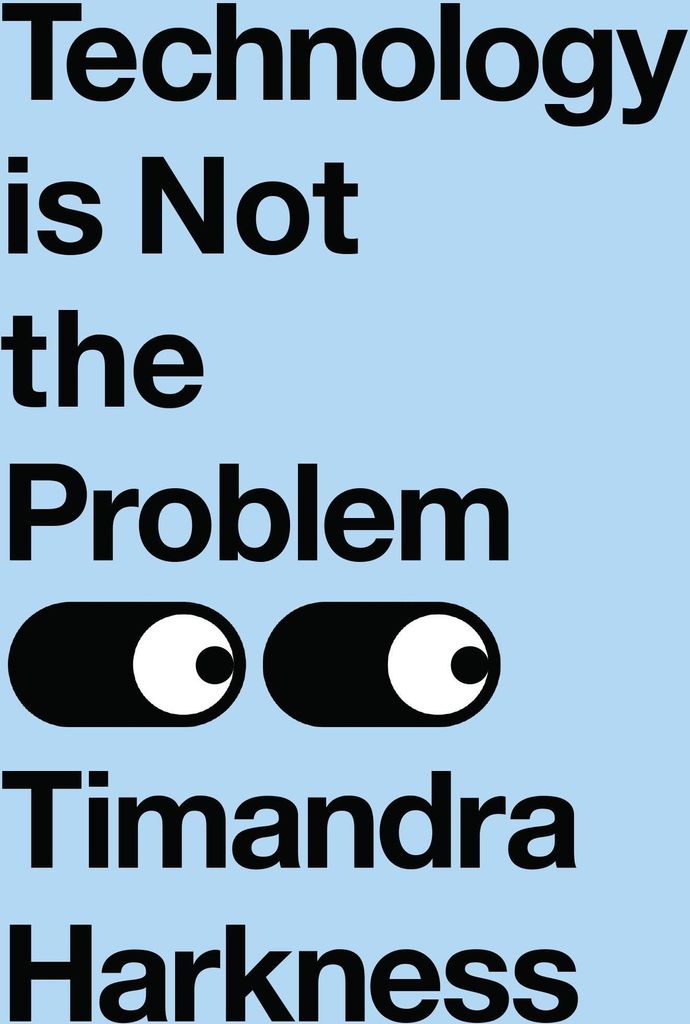 Harkness, T: Technology is Not the Problem
