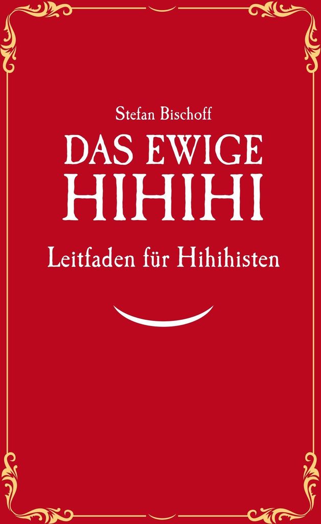 Das ewige Hihihi