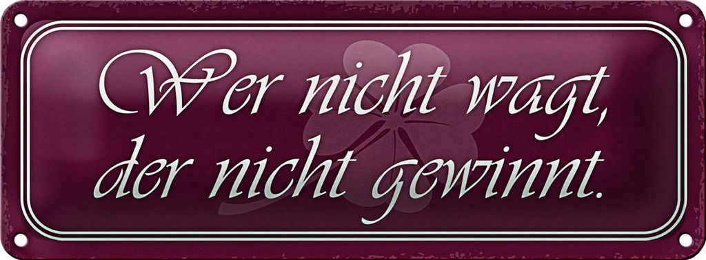Blechschild Spruch 27x10cm wer nicht wagt der nicht gewinnt Dekoration