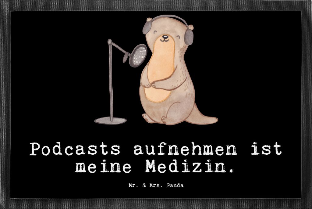 Mr. & Mrs. Panda Schmutzfangmatte Otter Podcast aufnehmen 50 x 75 cm - Schwarz - Geschenk, fußmatte, Schmutzfänger, Fussmatte, Podcasterin, Haust...