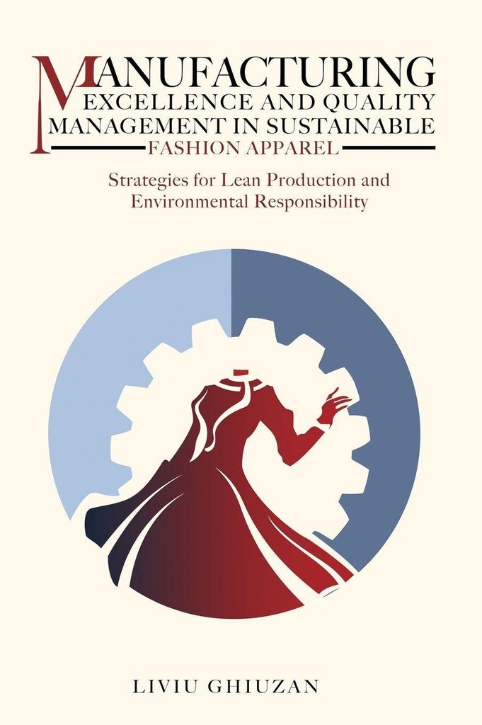 Manufacturing Excellence and Quality Management in Sustainable Fashion Apparel