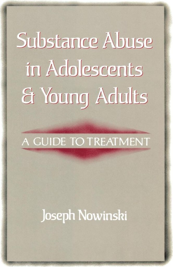 Substance Abuse in Adolescents and Young Adults, Nowinski, Joseph,,,