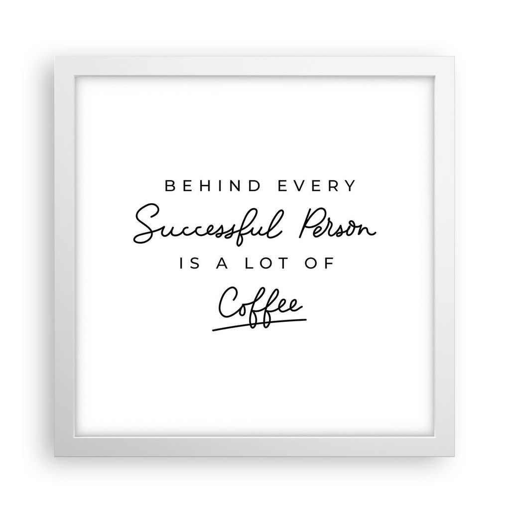 Gerahmtes Poster - Weißer Rahmen - Kaffee Prinzip Erfolg - 30x30 cm - Wand Bild - Wanddeko - Wandbilder - Kunstposter - Wandposter - Bilderrahmen ...