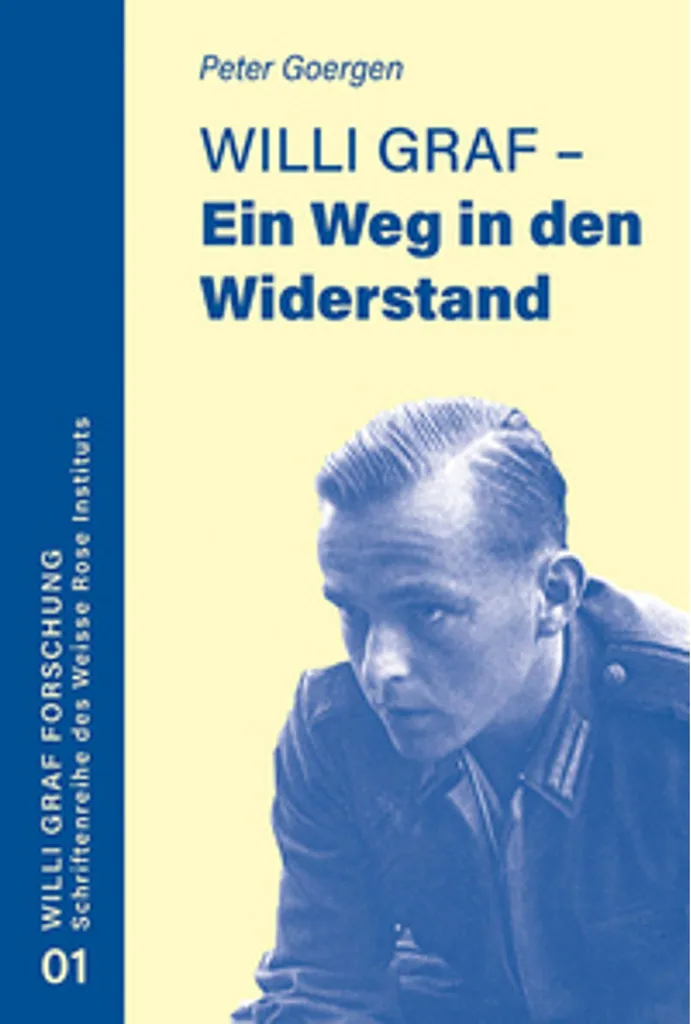 Comprendre la résistance nazie avec le livre Willi Graf, essai complet