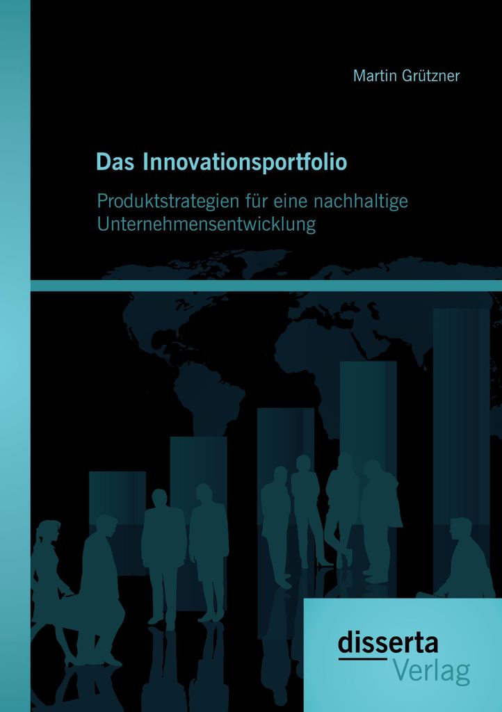Das Innovationsportfolio: Produktstrategien für eine nachhaltige Unternehmensentwicklung