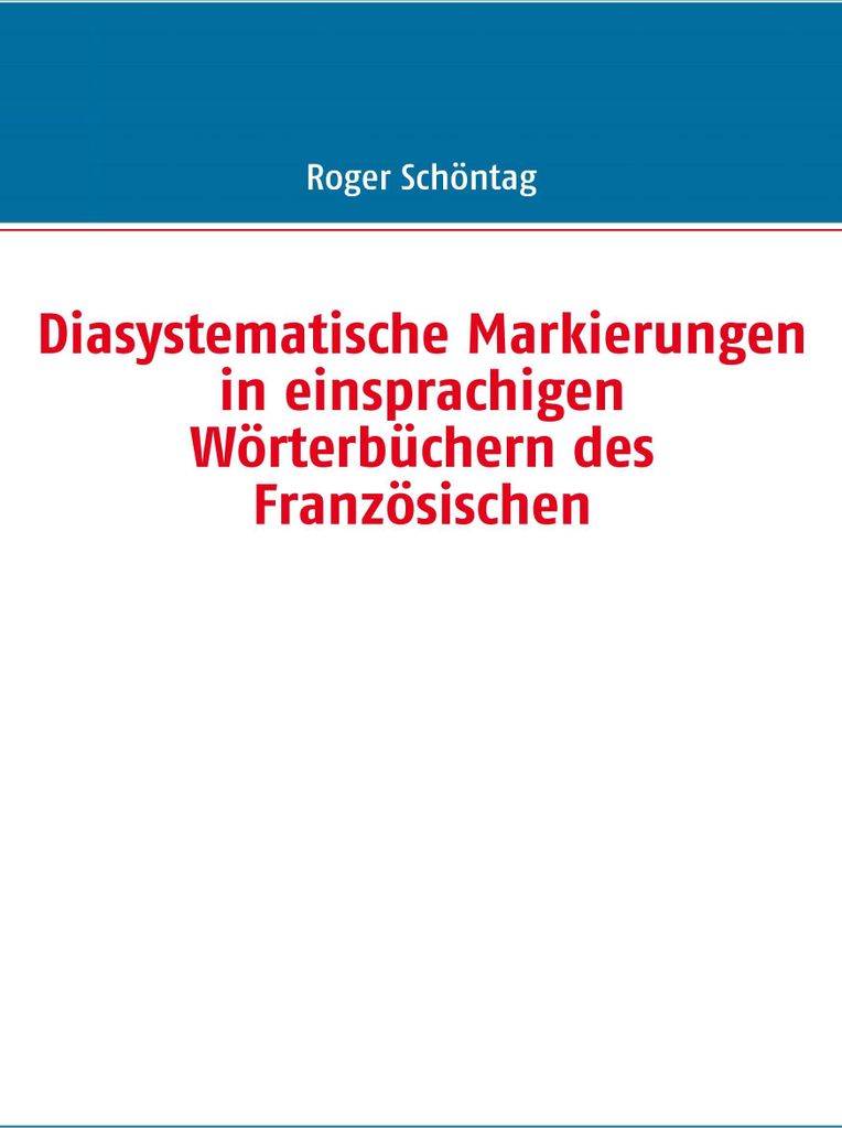 Diasystematische Markierungen in einsprachigen Wörterbüchern des Französischen