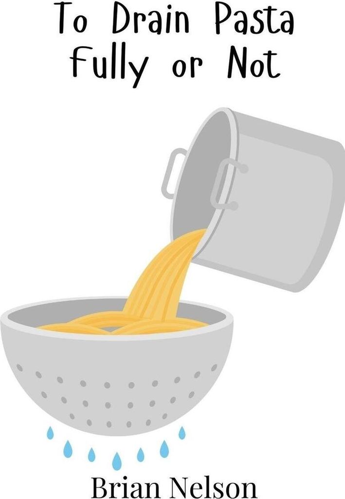 To Drain Pasta Fully or Not