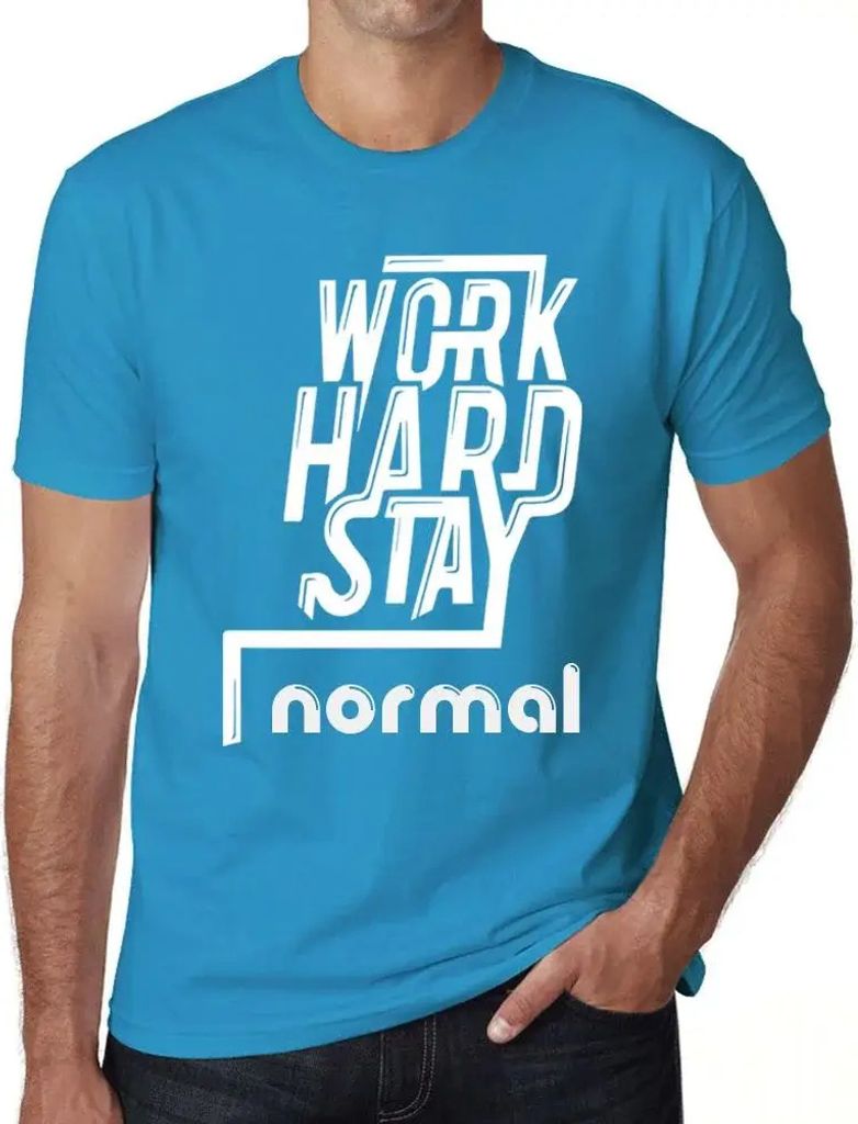 Herren Grafik T-Shirt Hart arbeiten normal bleiben – Work Hard Stay Normal – Öko-Verantwortlich Vintage Jahrgang Kurzarm Lustige Druck Geburtstag