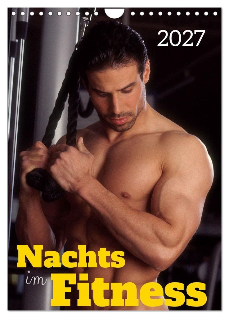 Nachts im Fitness (Wandkalender 2027 DIN A4 hoch), CALVENDO Monatskalender