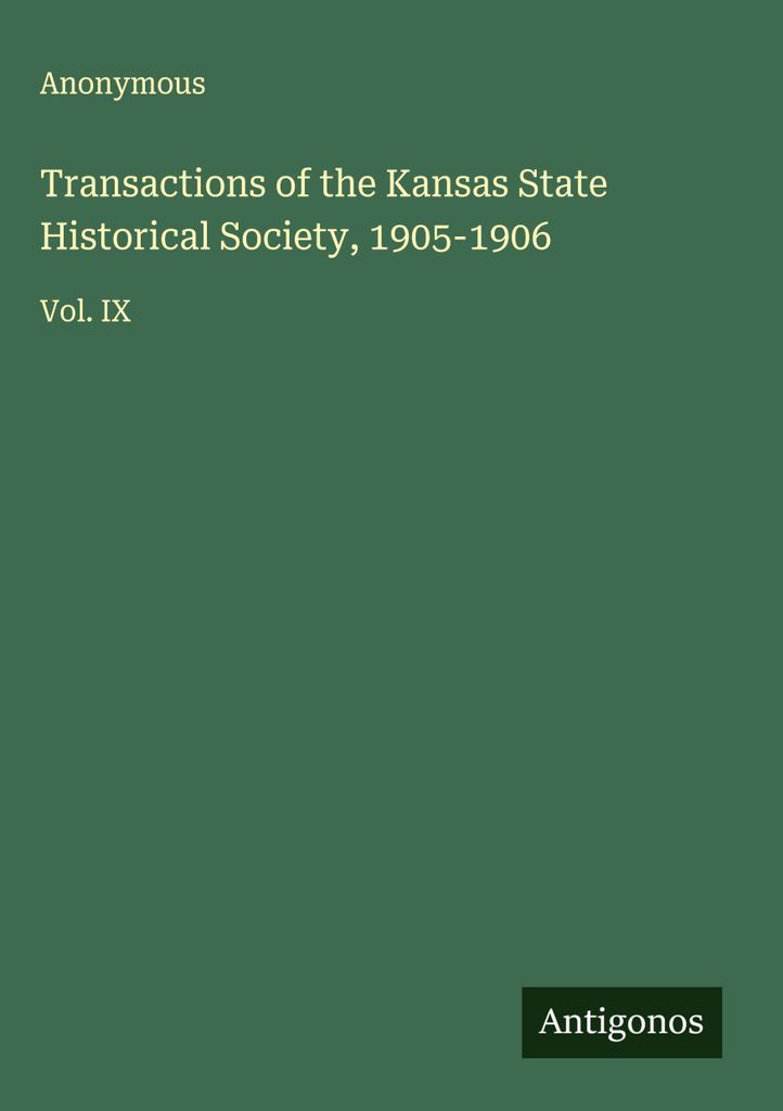 Transaktionen der Historischen Gesellschaft des Staates Kansas, 1905-1906