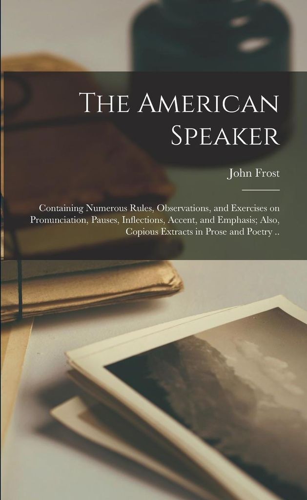 The American Speaker: Containing Numerou – Lingua: Inglese