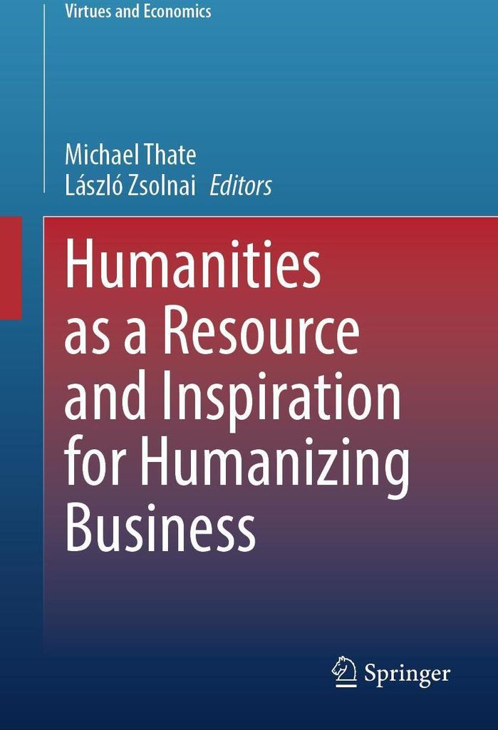 Humanities as a Resource and Inspiration for Humanizing Business