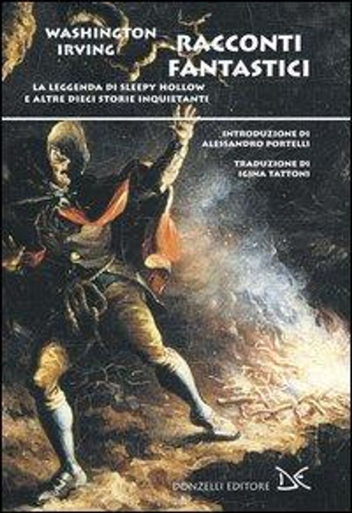 Irving, W: Racconti fantastici. La leggenda di Sleepy Hollow