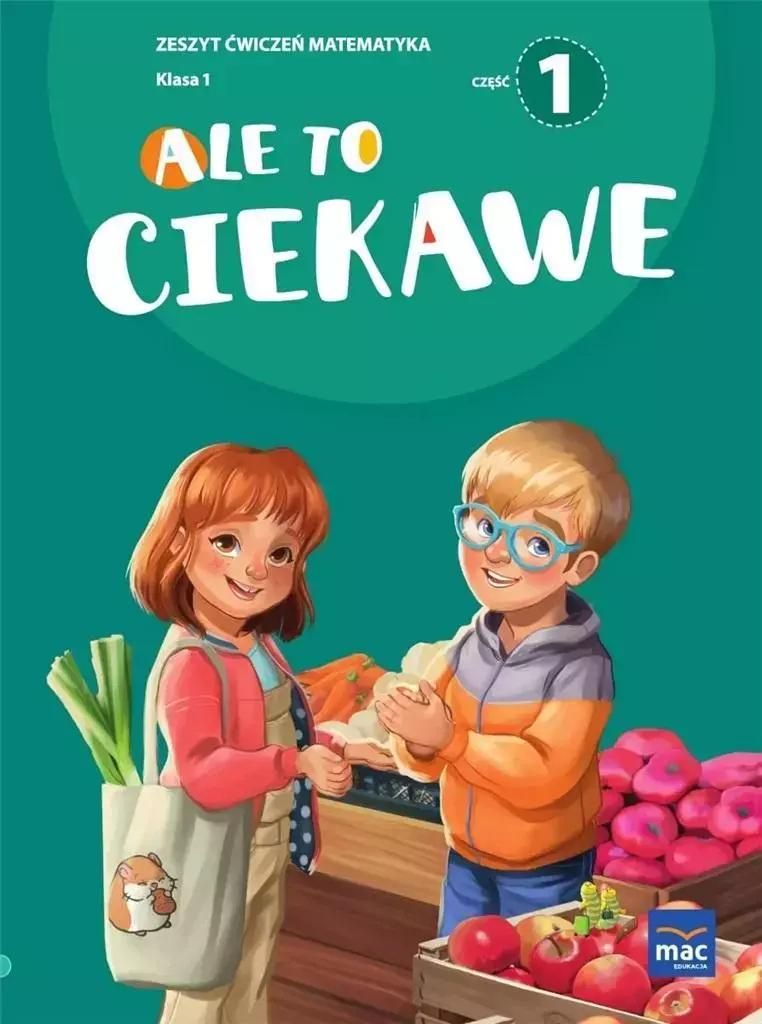 Ale to ciekawe Zeszyt Ćwiczeń Klasa 1 część 1 Matematyka + Zdjęcie produktu 