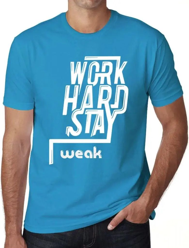 Herren Grafik T-Shirt Hart arbeiten schwach bleiben – Work Hard Stay Weak – Öko-Verantwortlich Vintage Jahrgang Kurzarm Lustige Druck Geburtstag
