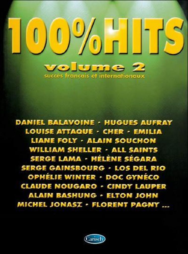 100% Hits vol.2: Succès francais etinternationaux pour chant et