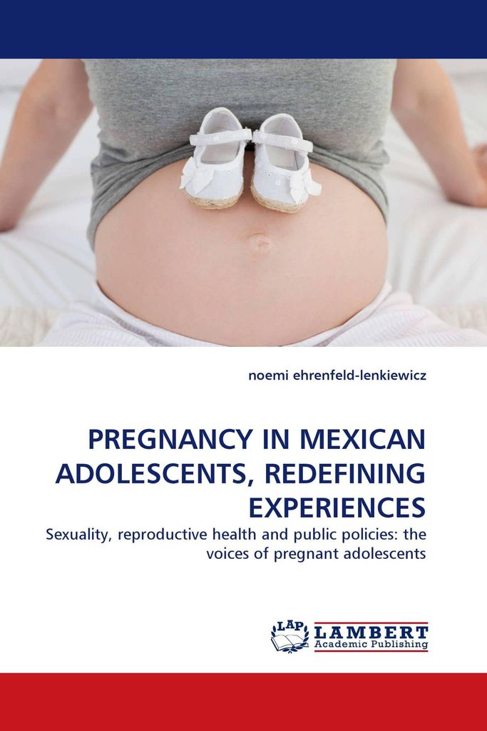 Pregnancy In Mexican Adolescents, Redefining Experiences