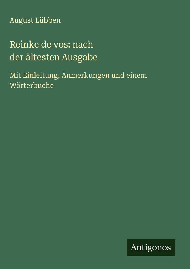 Reinke de vos: nach der ältesten Ausgabe