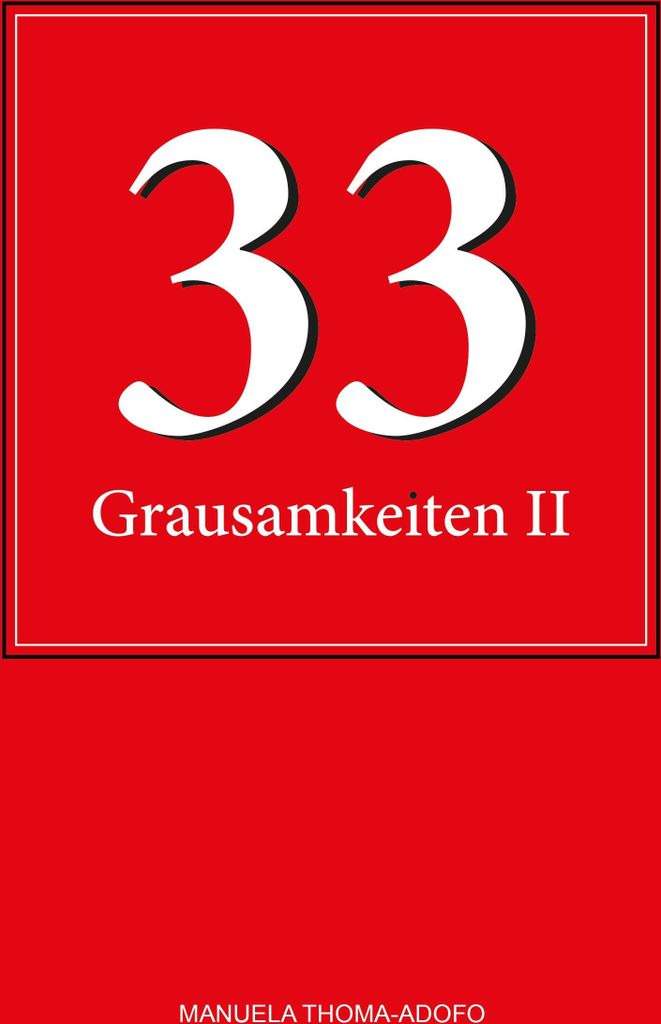 33 Grausamkeiten II