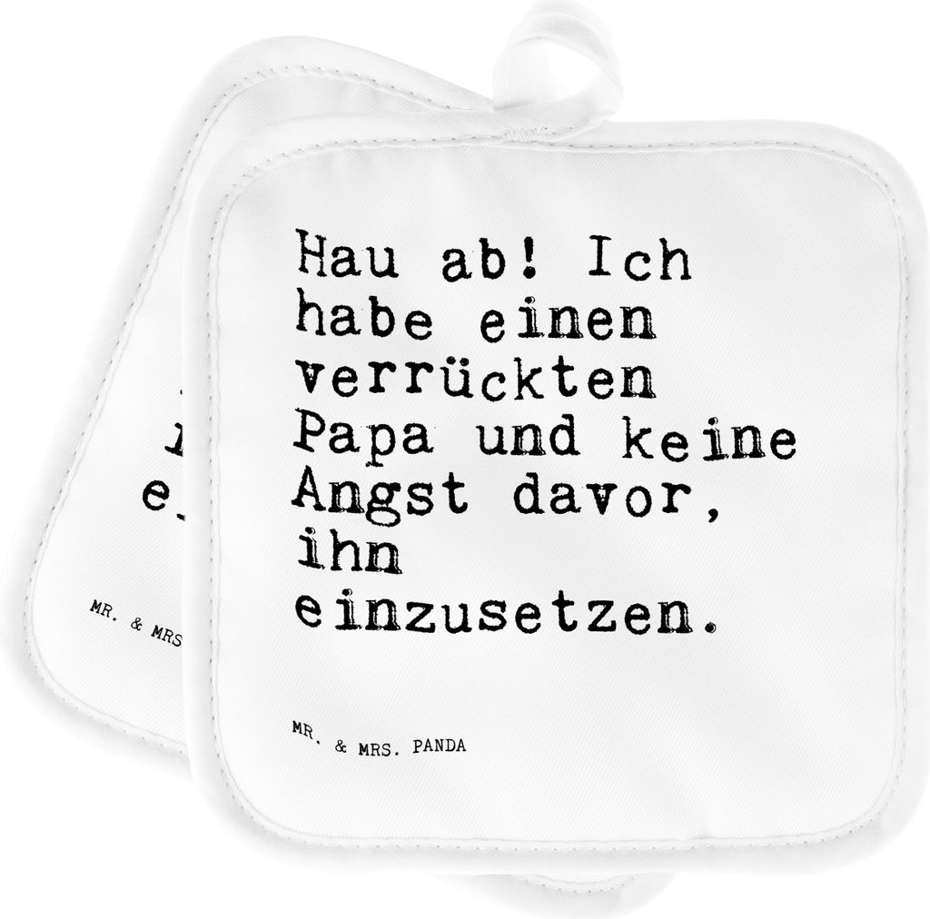 Mr. & Mrs. Panda Topflappen Hau ab! Ich habe... - Weiß - Geschenk, Topfuntersetzer, Vatertag, Spruch Sprüche Weisheiten Zitate Lustig Weisheit Wo...