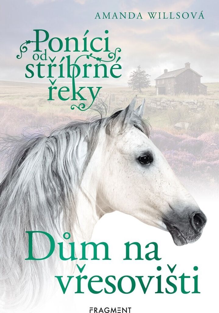 Poníci od stříbrné řeky. Dům na vřesovišti | Amanda Wills