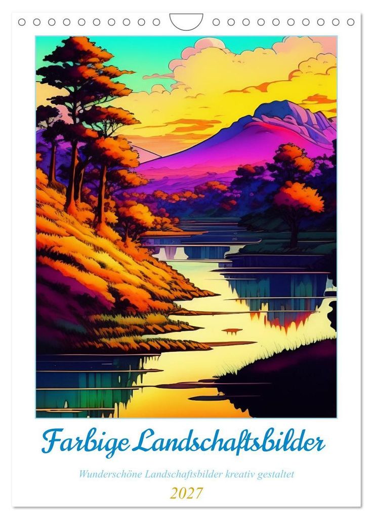 Landschaften kreativ gestaltet (Wandkalender 2027 DIN A4 hoch), CALVENDO Monatskalender
