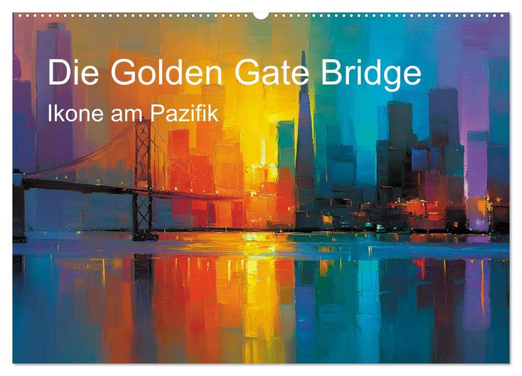 Die Golden Gate Bridge - Ikone am Pazifik (Wandkalender 2027 DIN A2 quer), CALVENDO Monatskalender
