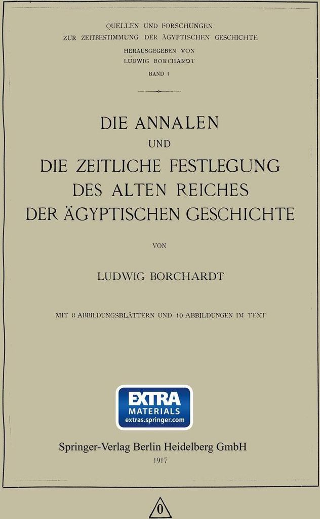 Die Annalen und Die Zeitliche Festlegung des Alten Reiches der Ägyptischen Geschichte