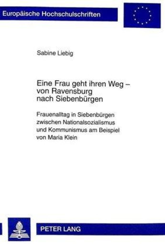 Eine Frau geht ihren Weg - von Ravensburg nach Siebenbürgen