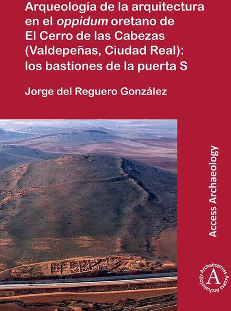 Arqueologia de la arquitectura en el oppidum oretano de El Cerro de las Cabezas (Valdepenas, Ciudad Real): los bastiones de la puerta S