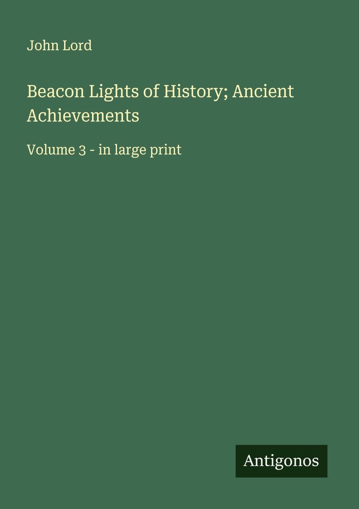 Beacon Lights of History; Ancient Achievements